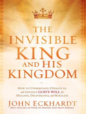 cover image of The Invisible King and His Kingdom